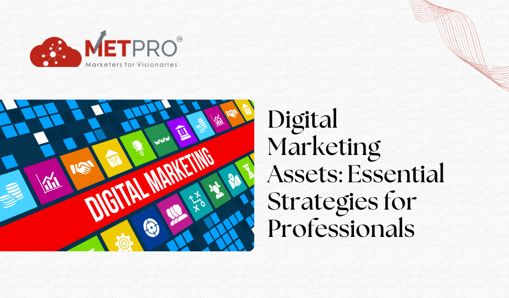 Digital Marketing Assets: Essential Strategies for Professionals